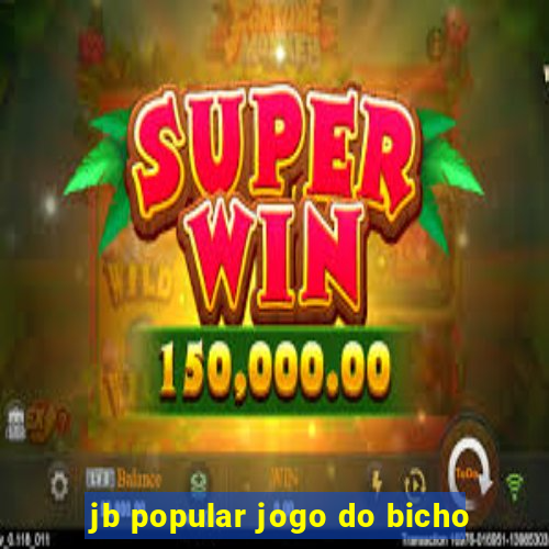 jb popular jogo do bicho